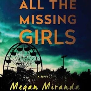BOOK of the MONTH ~ All the Missing Girls by Megan Miranda